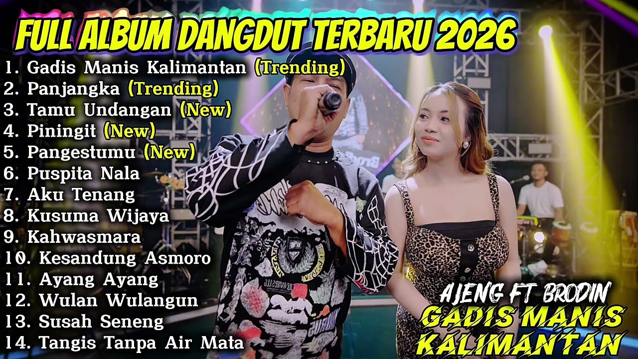 GADIS MANIS KALIMANTAN - AJENG FEBRIA FT BRODIN FULL ALBUM DANGDUT TERBARU 2026