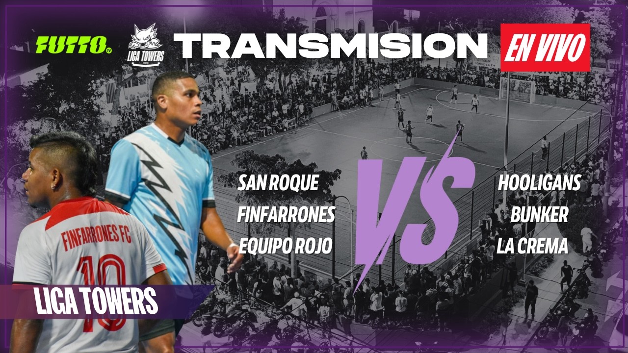 🟣 LIGA TOWERS🟣| HOY JUEGAN SAN ROQUE VS HOOLIGANS | FINFARRONES VS BUNKER | LA CREMA VS EQUIPO ROJO