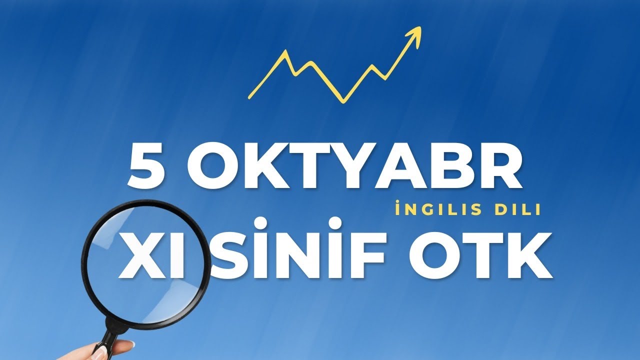 ✅❗️👉 5 oktyabr XI sinif OTK | İngilis dili suallarının izahı