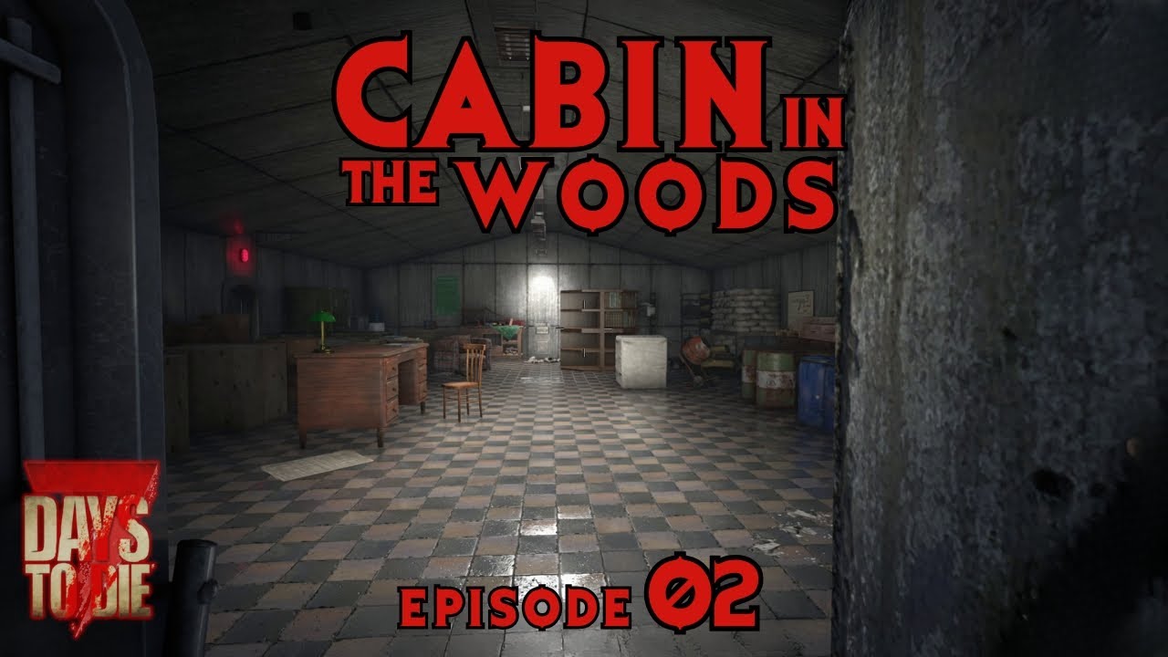 7 Days to Die – Cabin in the Woods EP02 – Ein Bunker als Vorbild!