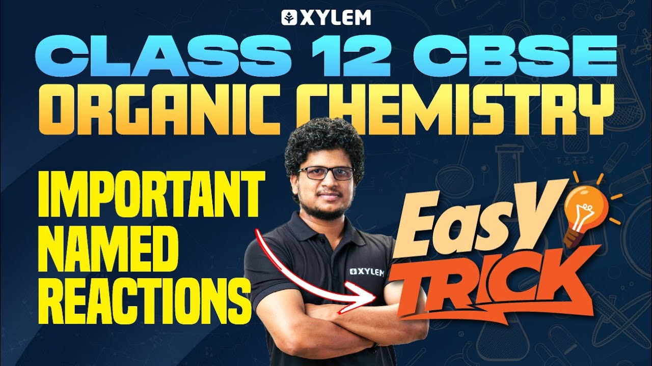 Tricks for Important Named Reactions | Organic Chemistry | Xylem 12 CBSE