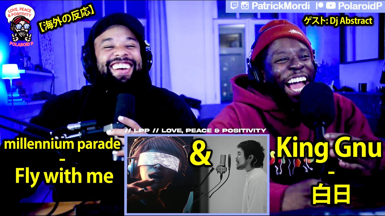 【海外の反応】ゲスト: Dj Abstract/ King Gnu - 白日 & millennium parade - Fly with me/日本語字幕付きLovePeacePositivity