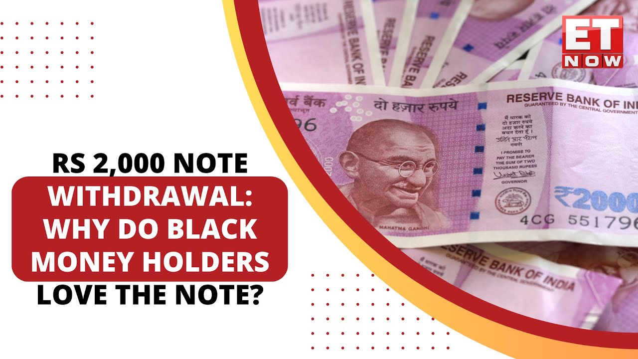 RBI's Withdrawal Of Rs 2,000 Notes: A Blow At Black Money Holders? | ET Now | 2000 Banned