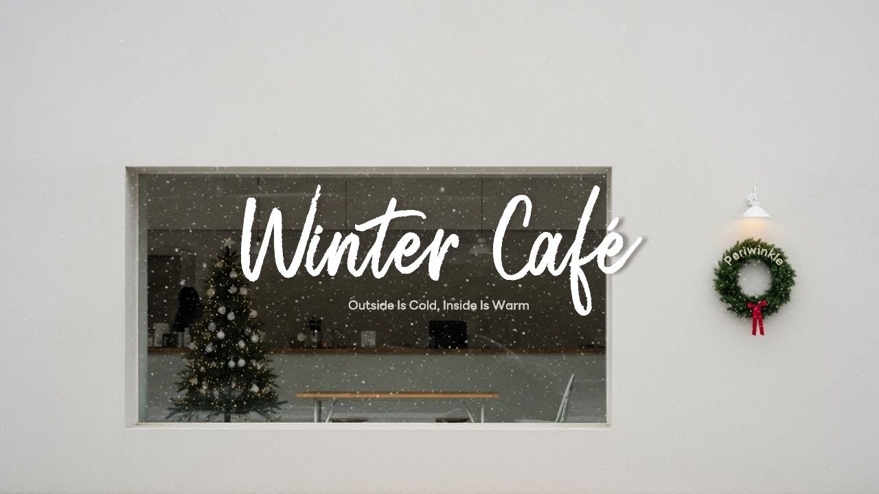 밖은 춥지만, 이곳은 따뜻해요 ☕️ 눈 내리는 날 윈터 카페 팝송 | Cozy Winter Cafe Pop Playlist