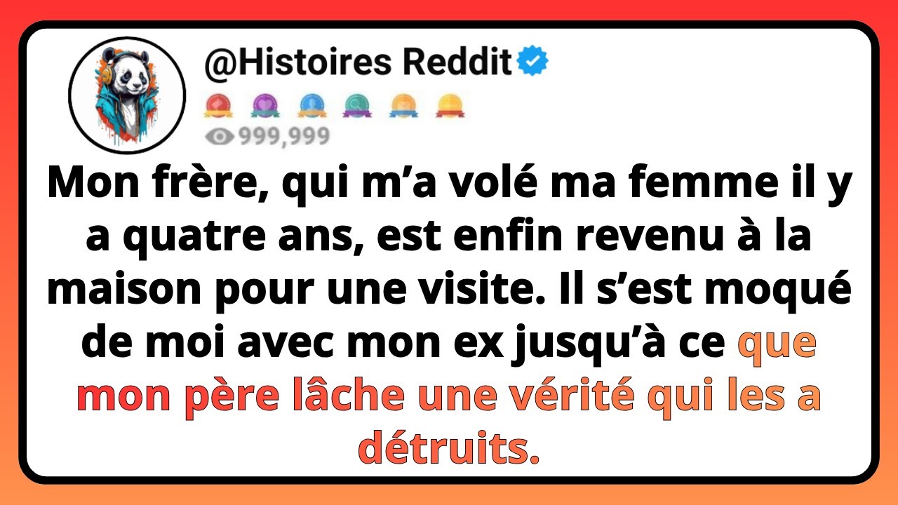 Mon FRÈRE, Qui M’a Volé Ma FEMME Il Y A Quatre Ans, Est Enfin Revenu À La Maison Pour Une Visite...