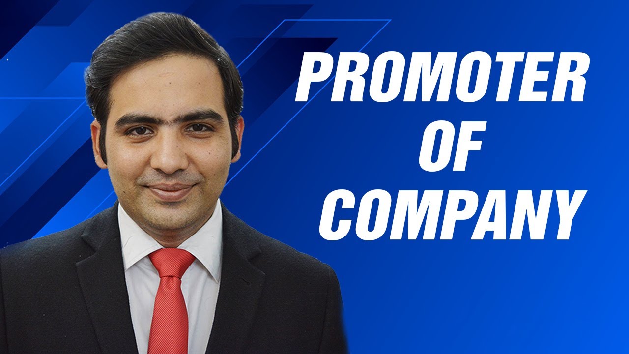 Meaning and role of Promoter | Corporate Law | SVLC