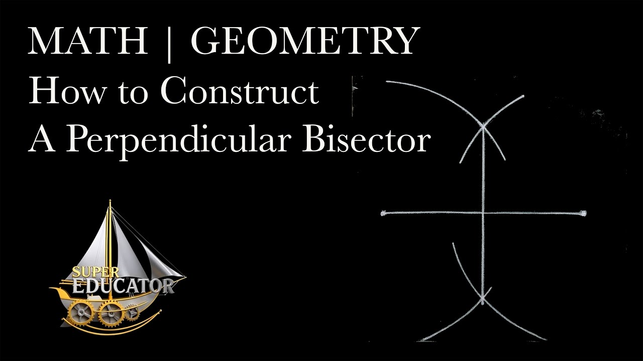 How to Construct a Perpendicular Bisector