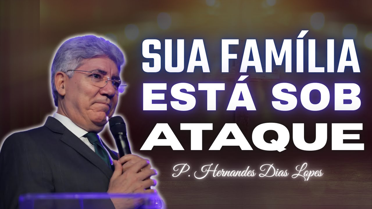 Sua Família Está Sob Ataque? Davi Se Reanimou no Senhor | Hernandes Dias Lopes