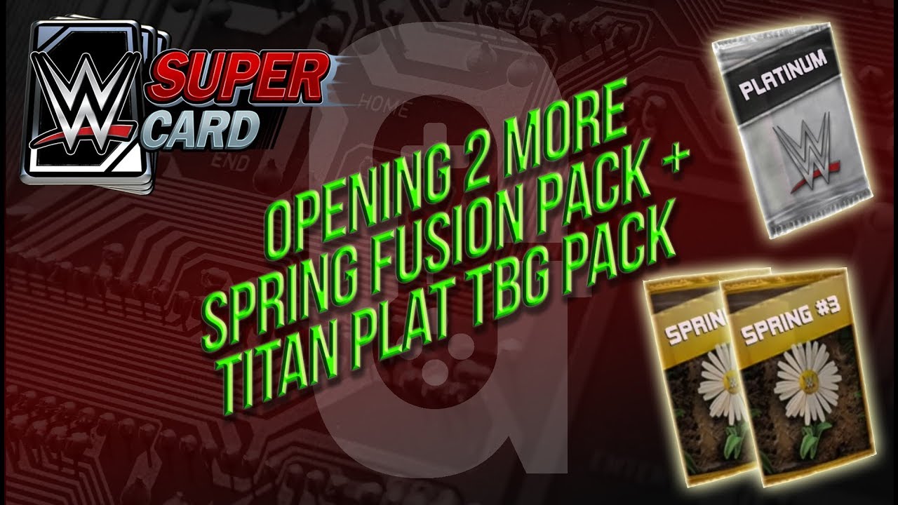 WWE Supercard - 2 More Spring Fusions & TBG Platinum Titan Pack 👍🏻
