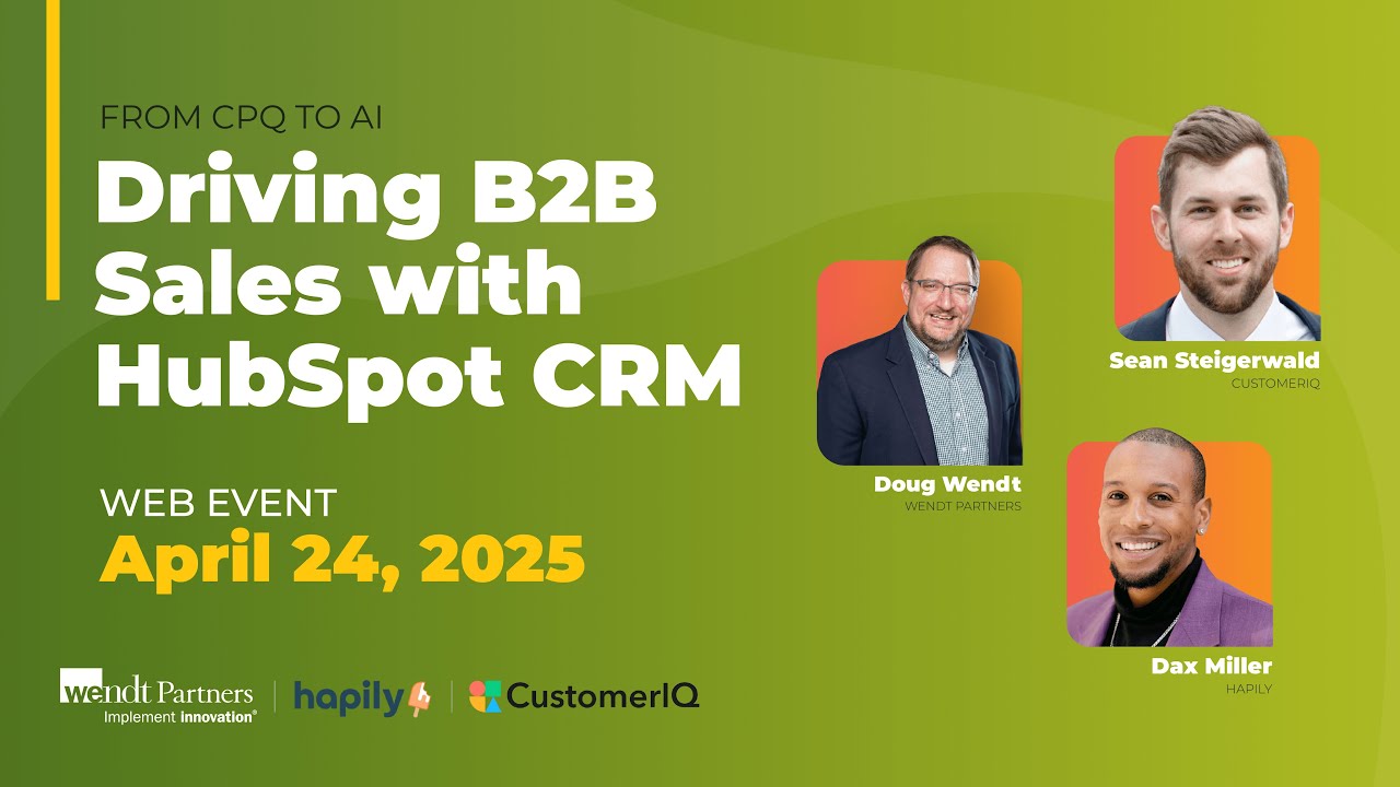 From CPQ to AI: Driving B2B Sales with HubSpot CRM | Apr 2025