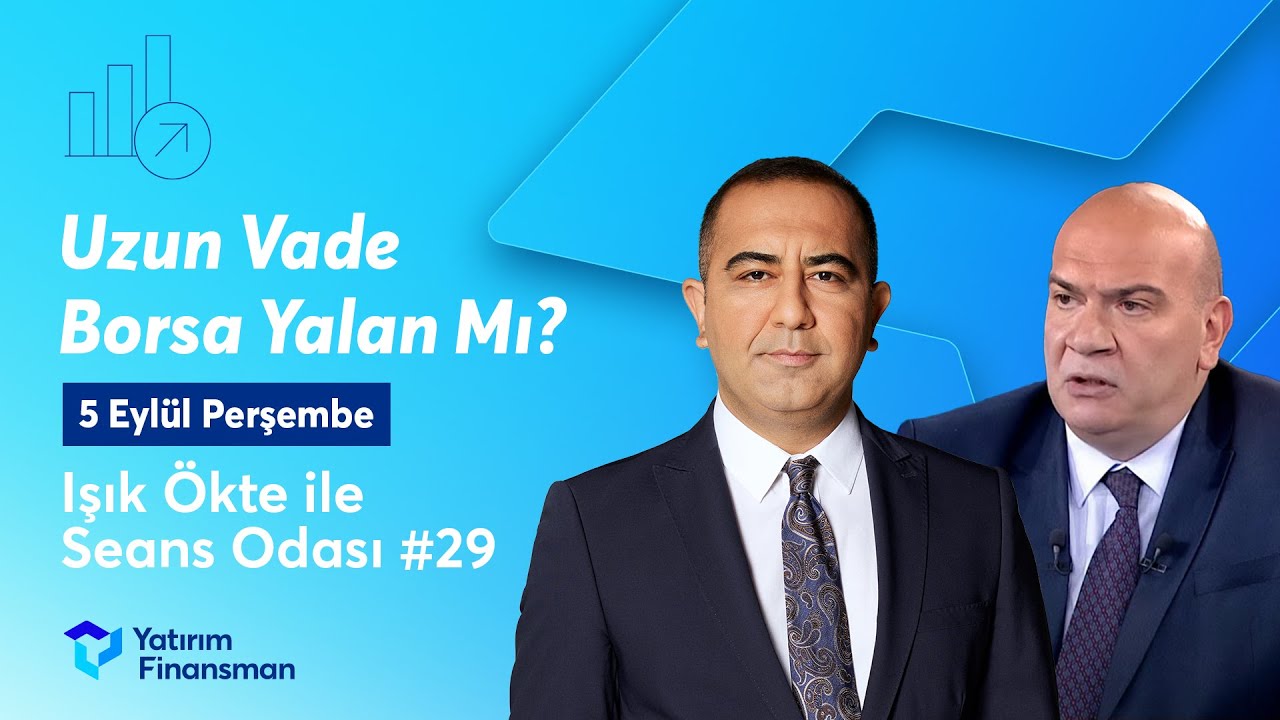 Seans Odası #29 I Uzun Vade Borsa Yalan Mı?