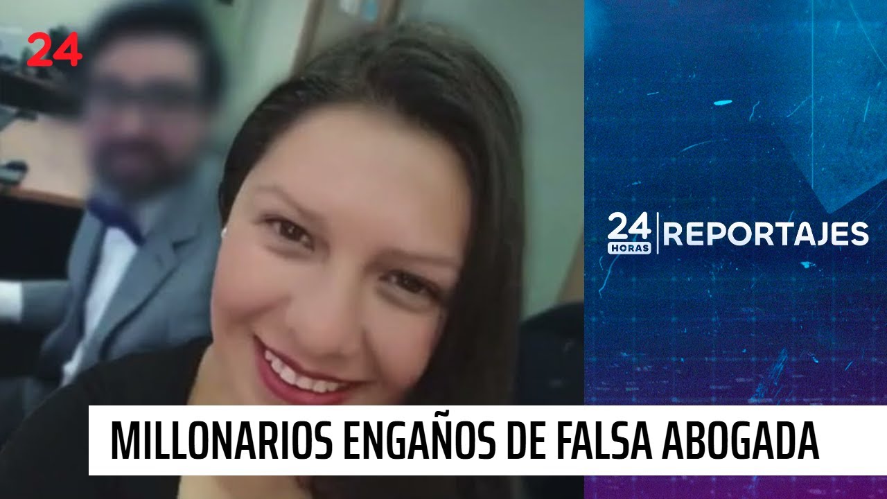 24 Horas Reportajes: Millonarios engaños de falsa abogada | 24 Horas TVN Chile