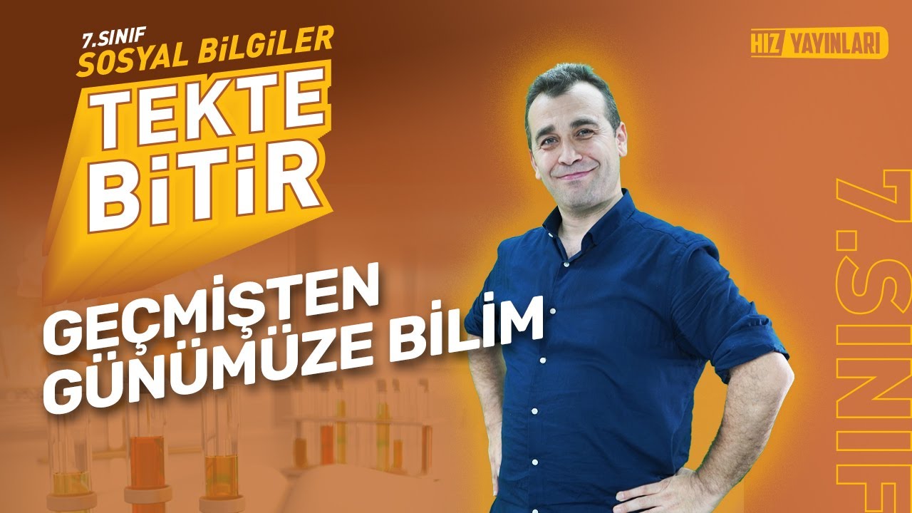 TEKTE BİTİR - 7. SINIF SOSYAL BİLGİLER : Geçmişten Günümüze Bilim