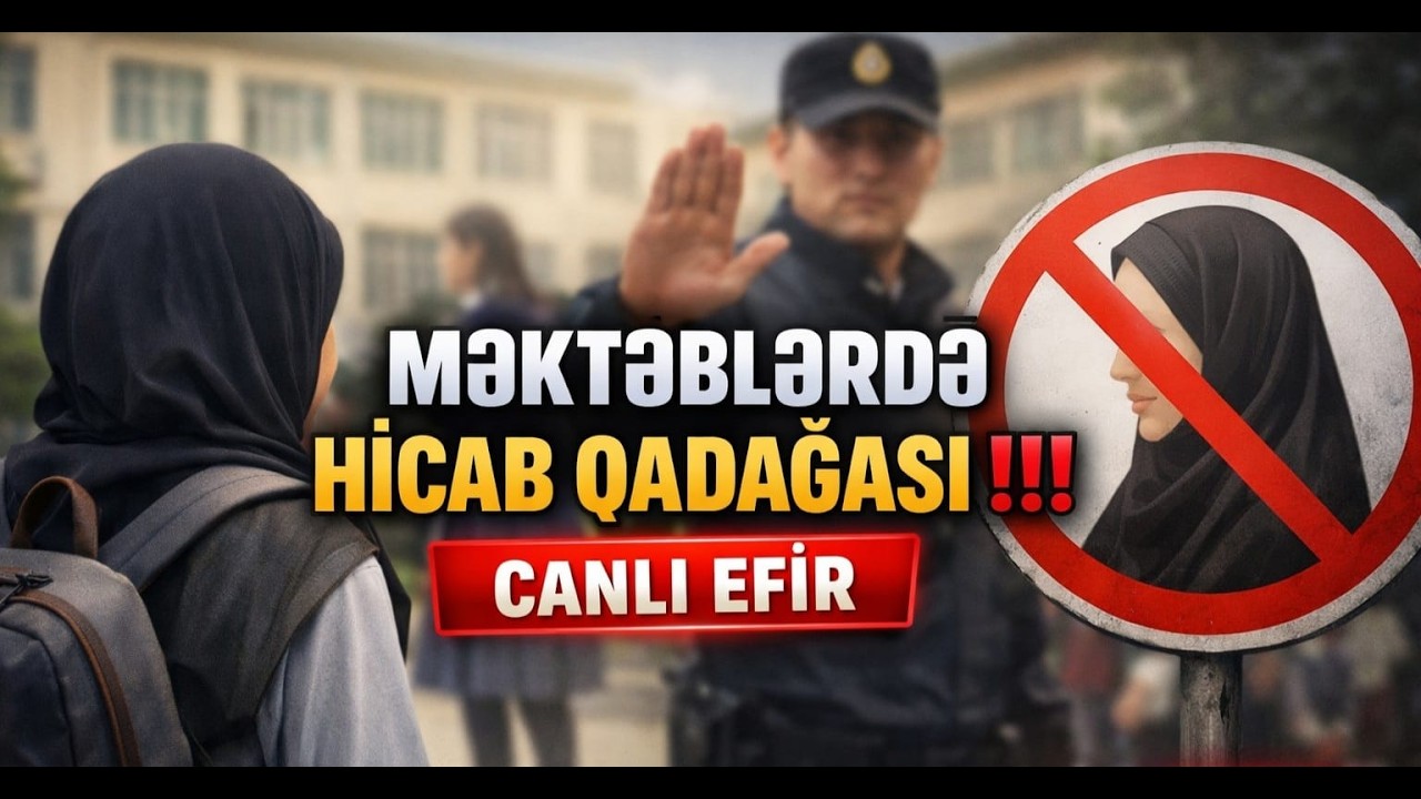 Məktəblərdə hicab qadağası -  CANLI