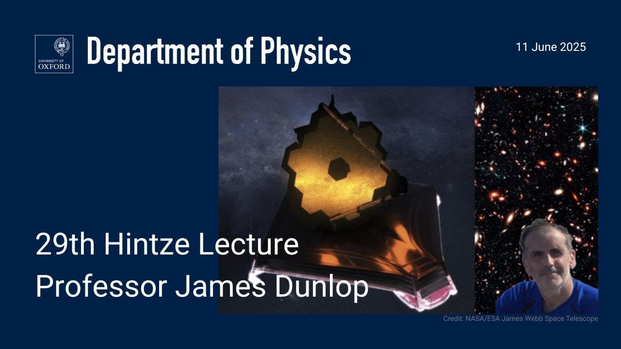 29th Hintze Lecture ‘First Light: the dawn of stars and galaxies’ by Professor James Dunlop