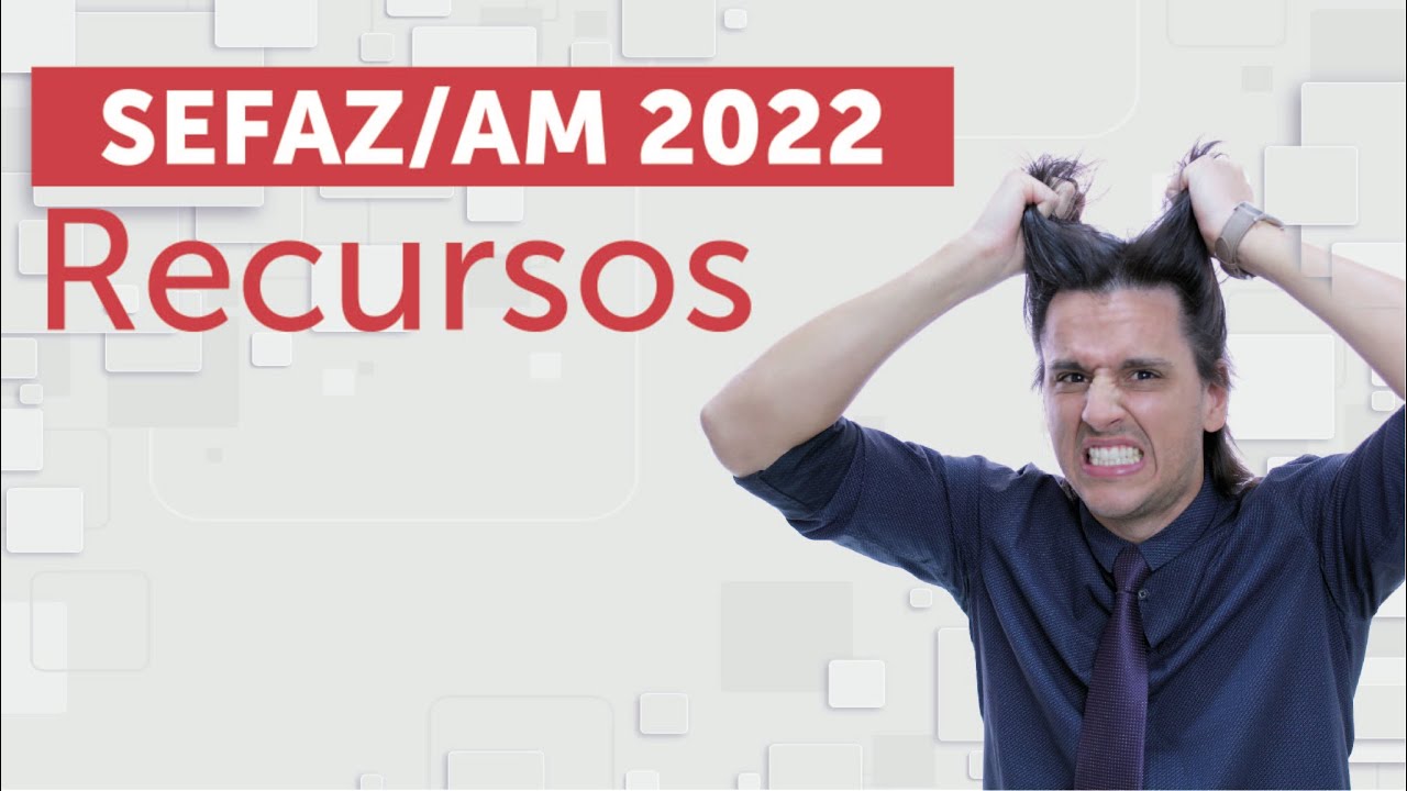 SEFAZ/AM 2022 - Possibilidade de Recurso