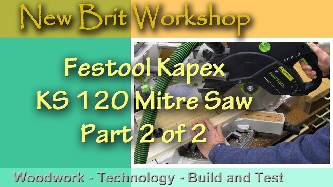 Festool Kapex KS 120 - Part 2