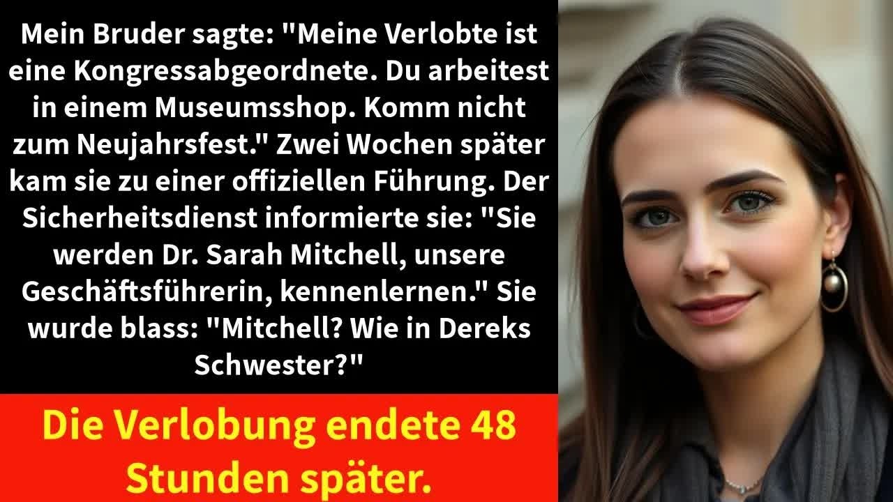 Mein Bruder sagte： ＂Meine Verlobte ist eine Kongressabgeordnete. Du arbeitest in einem Museumsshop.