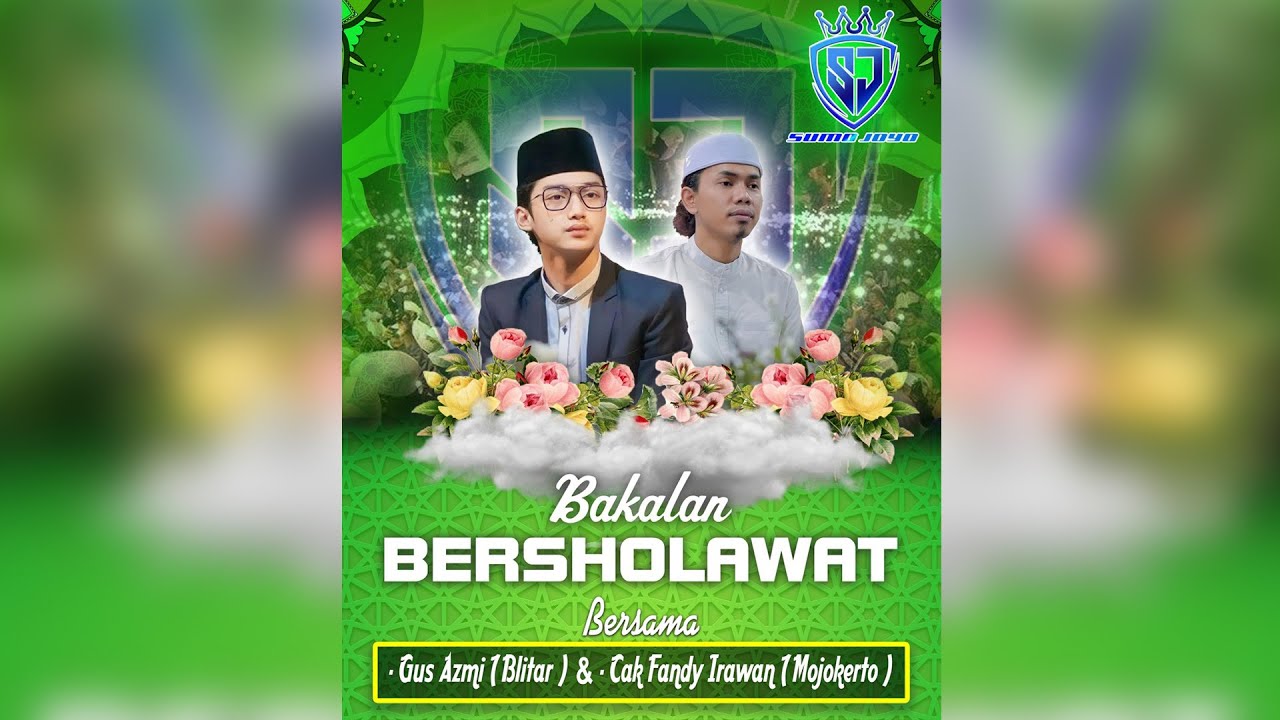 BAKALAN BERSHOLAWAT BERSAMA GUS AZMI DAN CAK FANDI