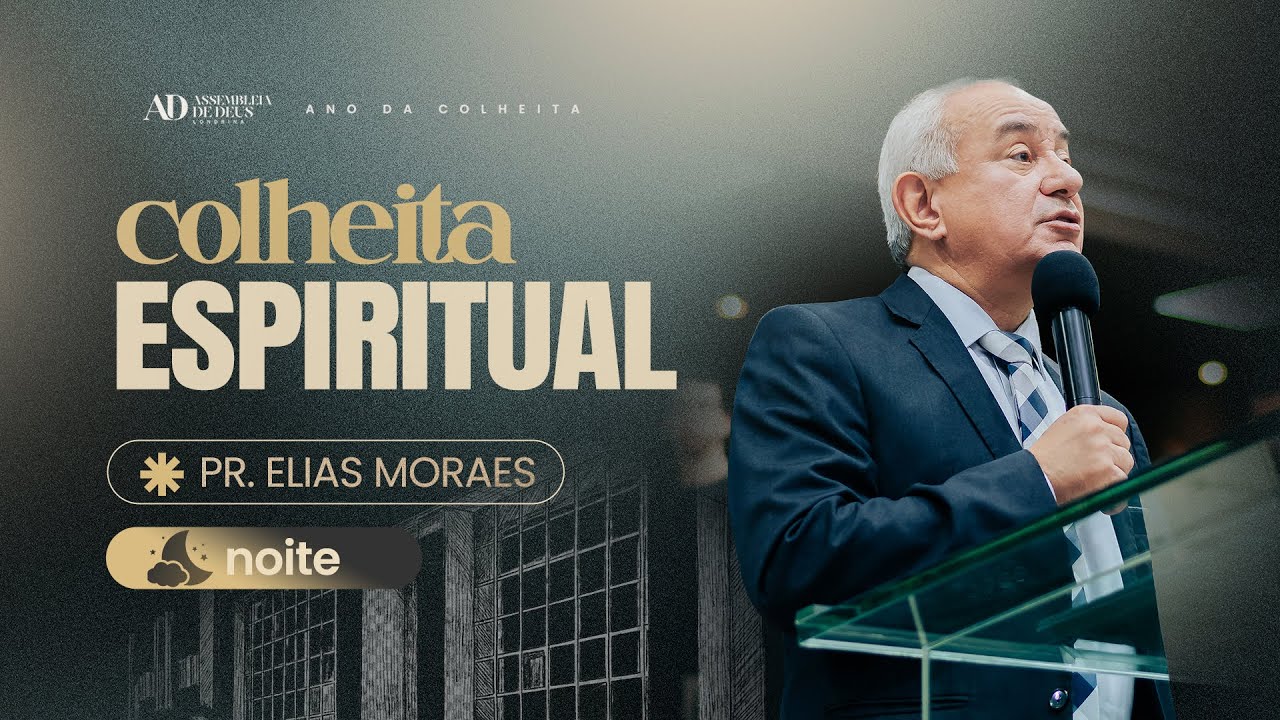 COLHEITA ESPIRITUAL | Pr.  Elias Moraes | Domingo Noite | 18/01/26