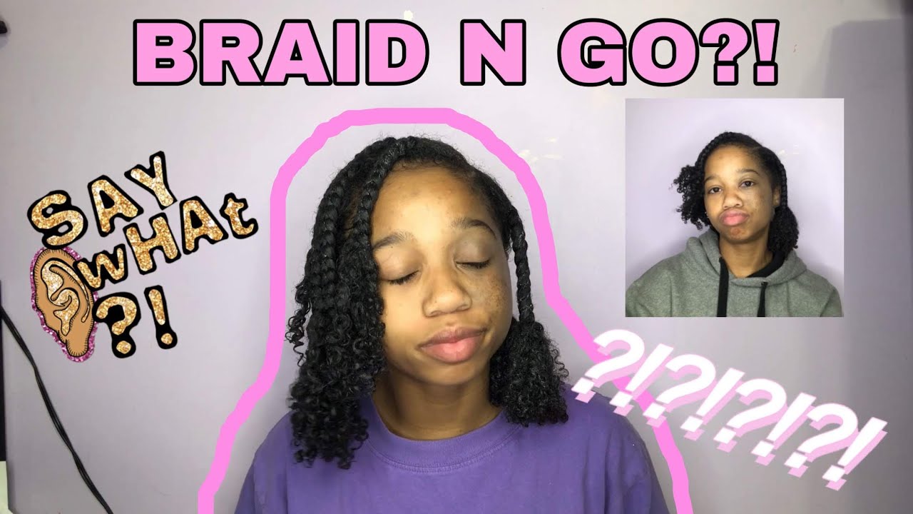 Braid n Go on Natural Hair?!