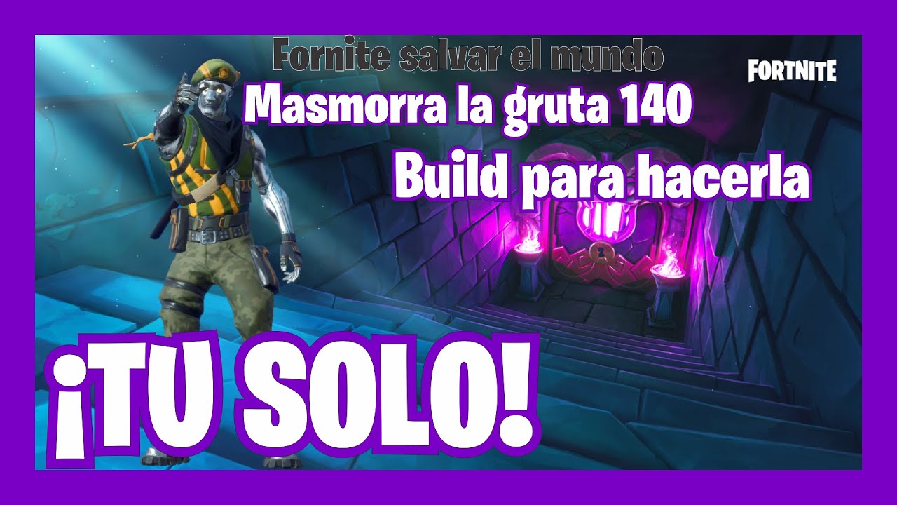 LA GRUTA 140 masmorra 😎 ! EN SOLO ¡ guía build y consejos Fortnite salvar el mundo