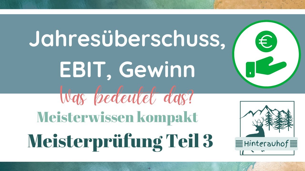 Meisterprüfung Teil 3 - Gewinn? EBIT, Rohergebnis, Jahresüberschuss - Meisterwissen kompakt