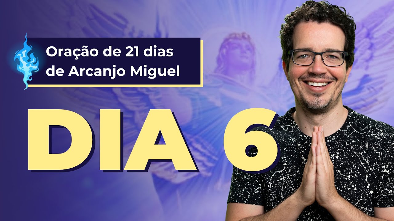 ORAÇÃO DE 21 DIAS DE ARCANJO MIGUEL [DIA 6] | MEDITAÇÃO COM THIAGO CORDEIRO