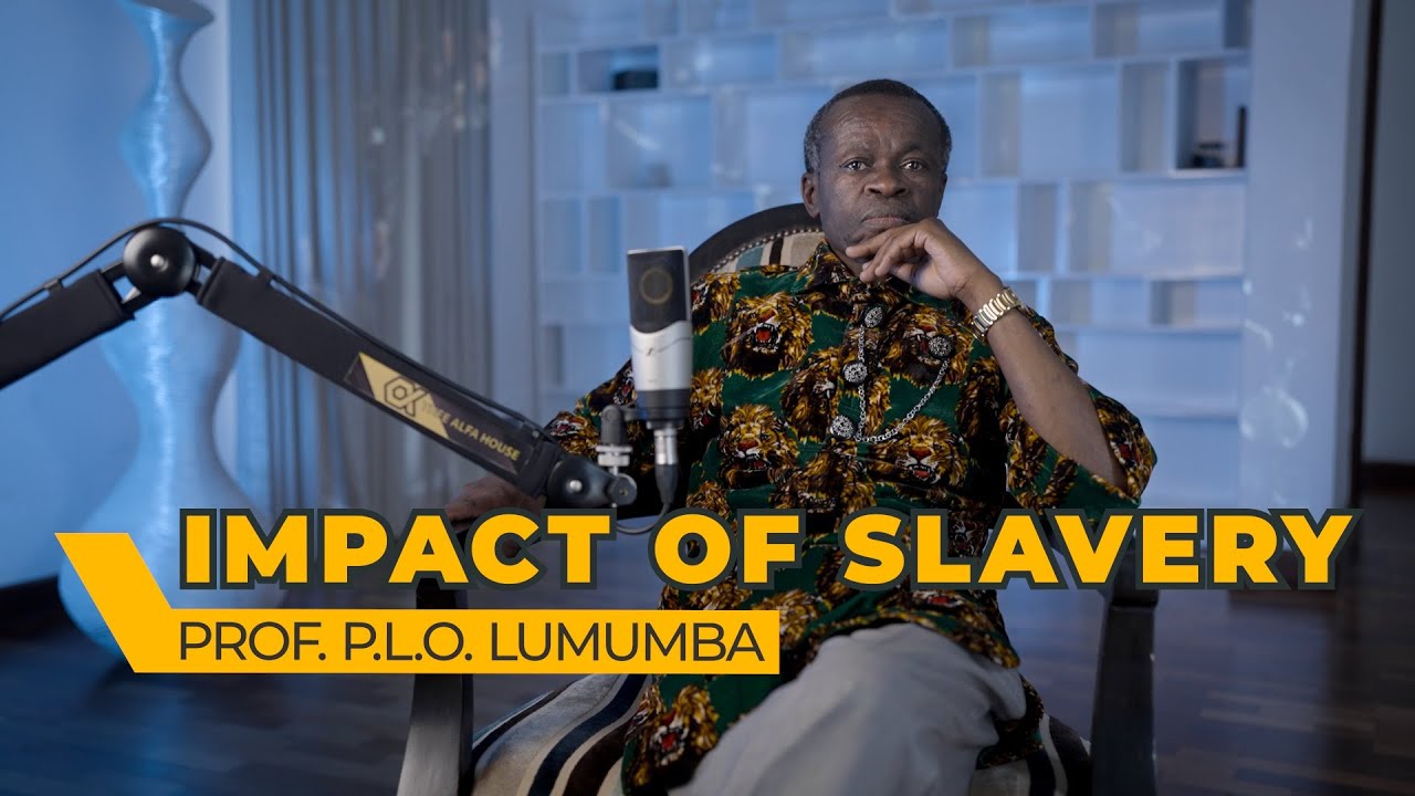 OUR WEAKNESS as Africans is that we welcome everybody PLO LECTURES. EP 2: IMPACT OF SLAVERY