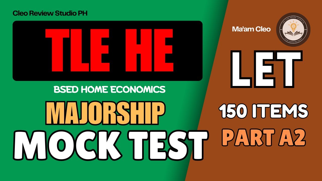 BSED TLE HE (HOME ECONOMICS) MAJORSHIP LET REVIEW FREE DRILLS MOCK BOARD 150 ITEMS LET PART A2