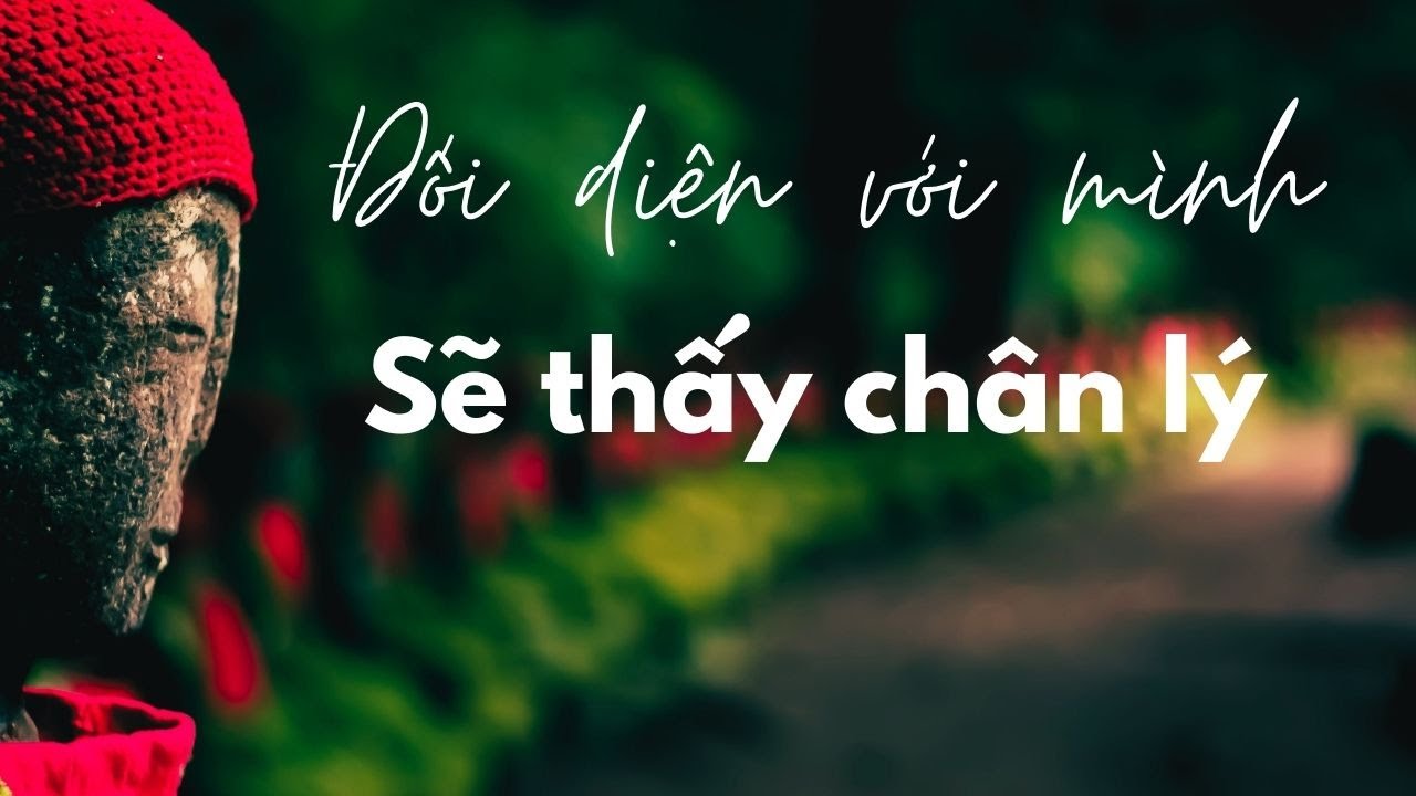 Đối diện với mình sẽ thấy Chân lý - Ajahn Chah