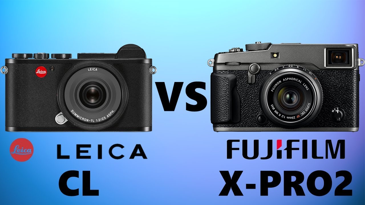 Leica CL vs Fujifilm X-Pro2