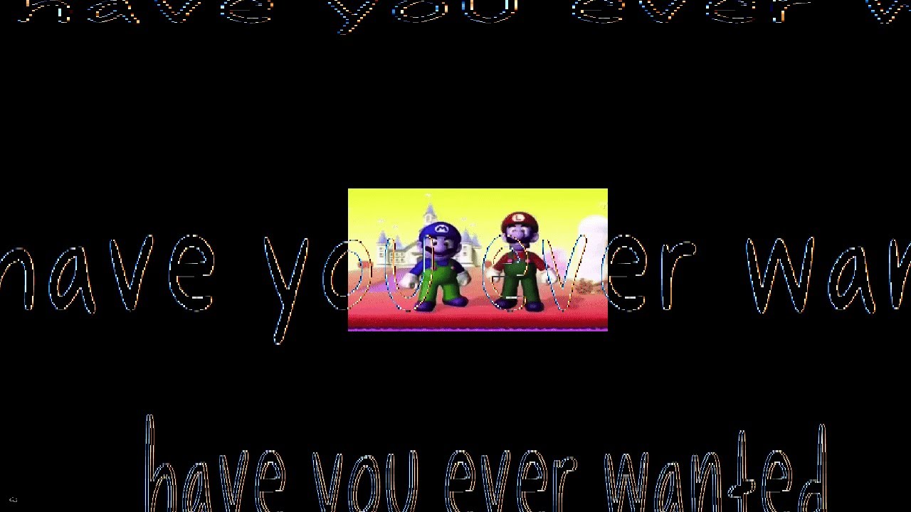 have you ever wanted