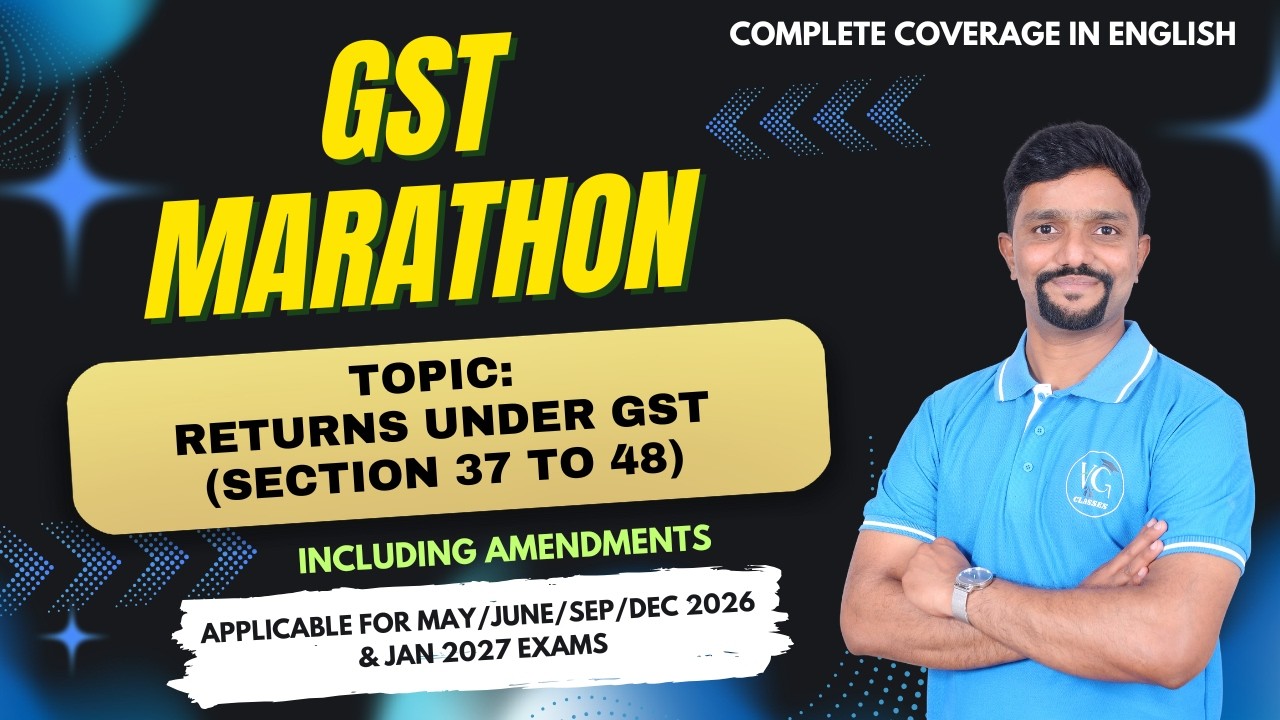 Returns under GST | Section 37 to 48 | GST Marathon | Indirect Tax Revision in English | CA Vikas