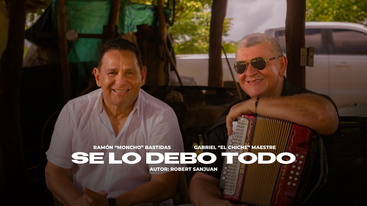 Se lo Debo Todo - Ramon "Moncho" Bastidas FT Gabriel "El Chiche" Maestre ((Video Oficial)