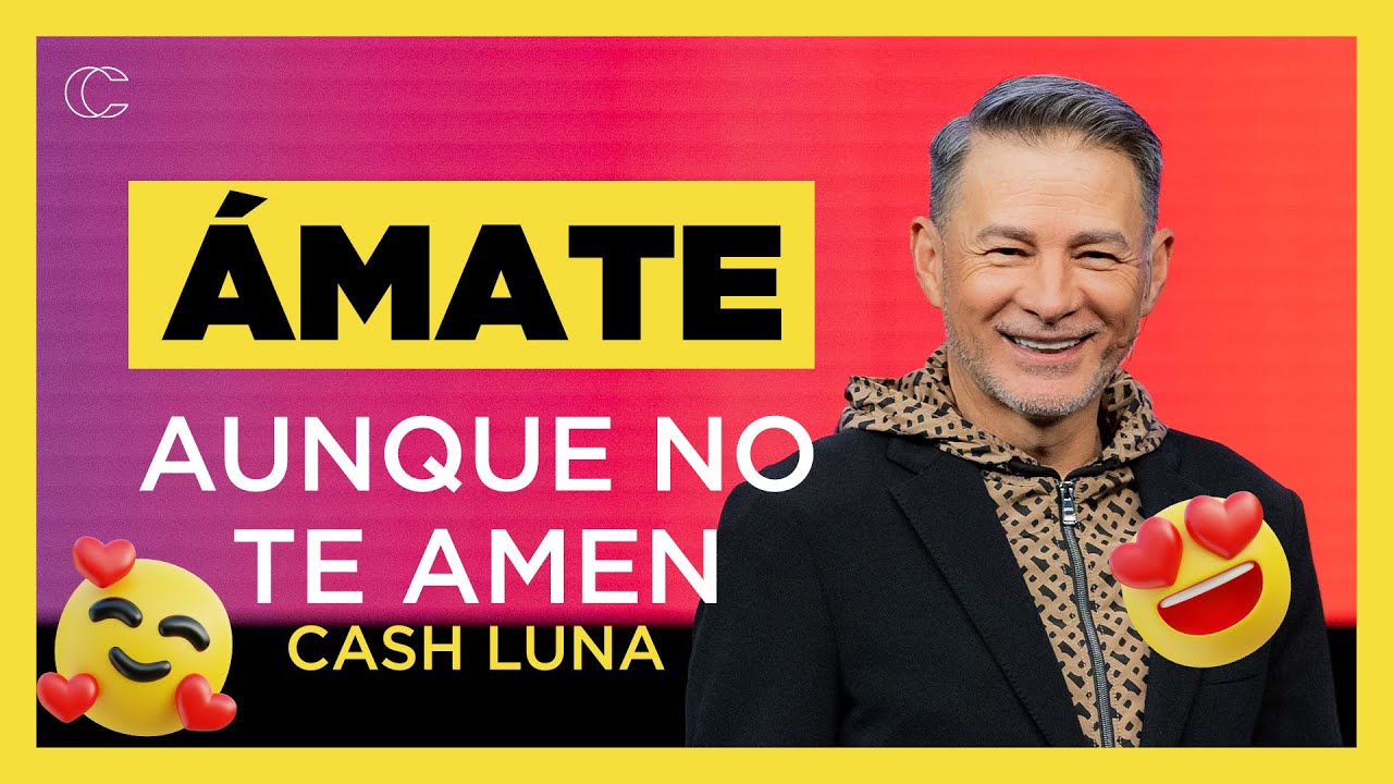 Pastor Cash Luna - &Aacute;mate aunque no te amen | Pr&eacute;dicas cristianas 2024