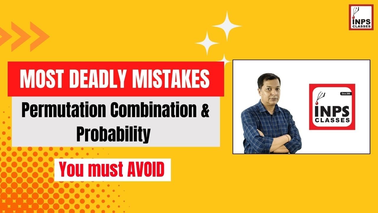 Most Deadly Mistakes in Permutation Combination & Probability You must Avoid this | Learn It.