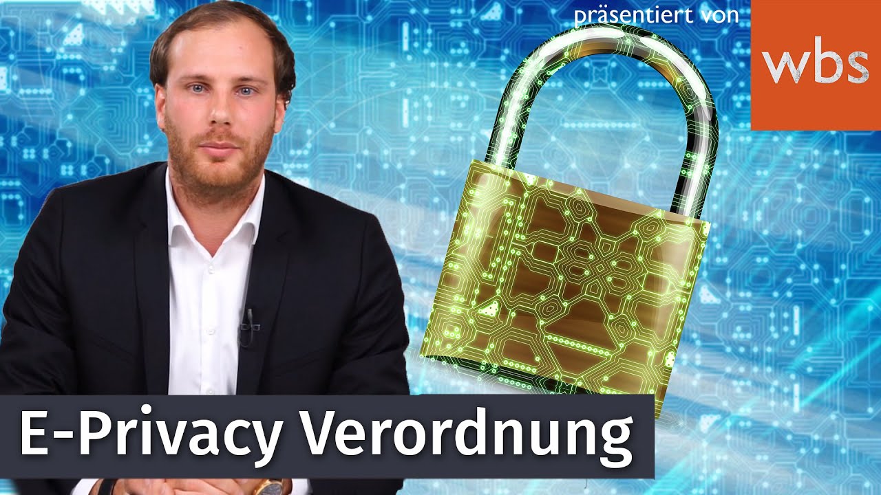 E-Privacy Verordnung: Wie ist der aktuelle Stand und was bedeutet sie? | WBS - Die Experten