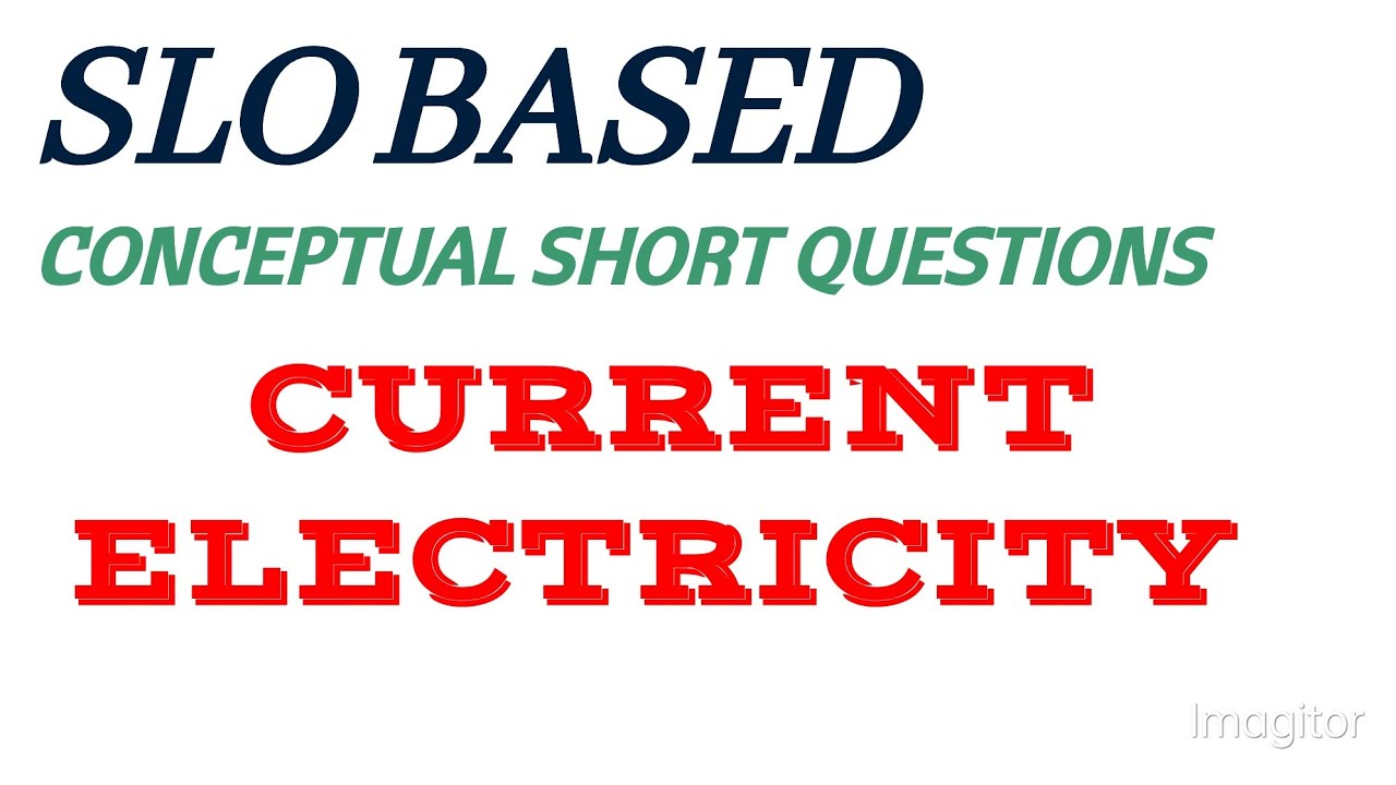SLO BASED CONCEPTUAL SHORT QUESTIONS OF CURRENT ELECTRICITY #currentelectricity