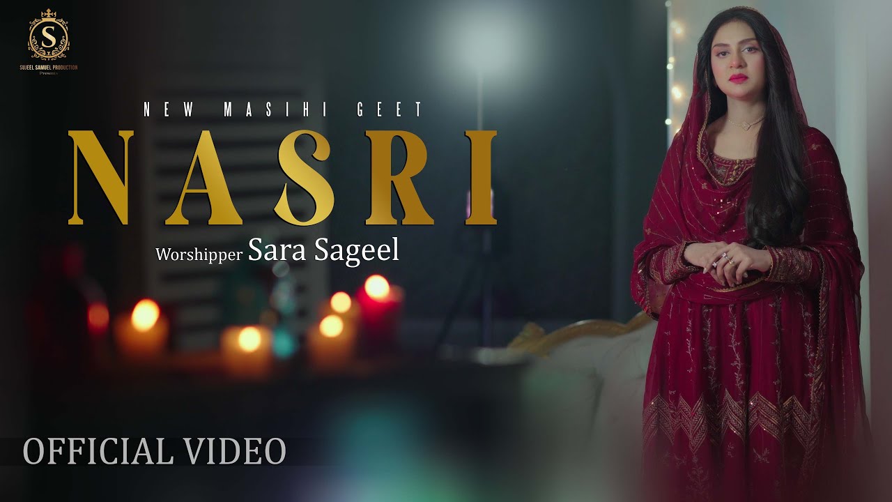 New Masihi Geet 2025 | Nasri by Sara Sageel | Sujeel Samuel