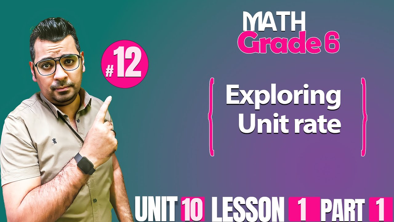 Math | grade 6 | unit 10 : Exploring  unit  rate