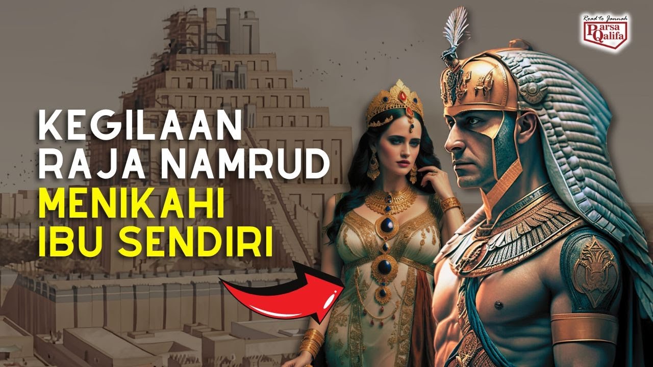 Kelakuan Seperti Iblis! Raja Namrud Menikahi Ibunya Sendiri