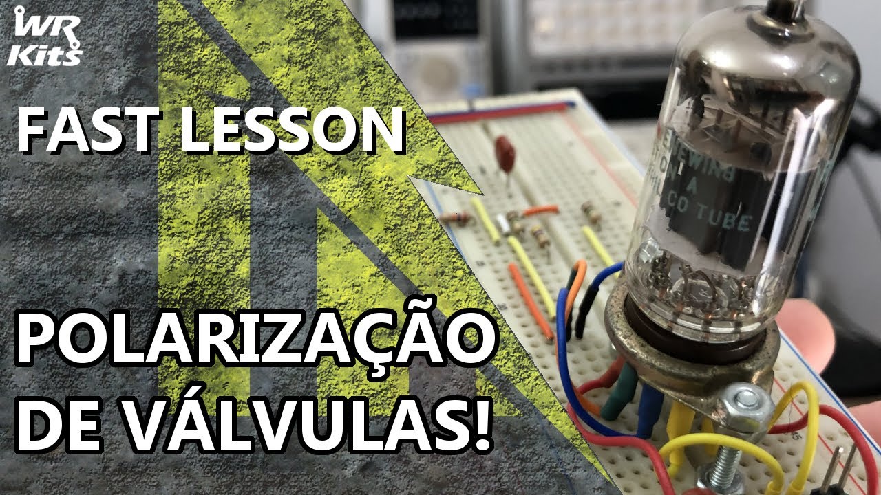 POLARIZAÇÃO DE VÁLVULAS TRIODO, SEM MISTÉRIO!