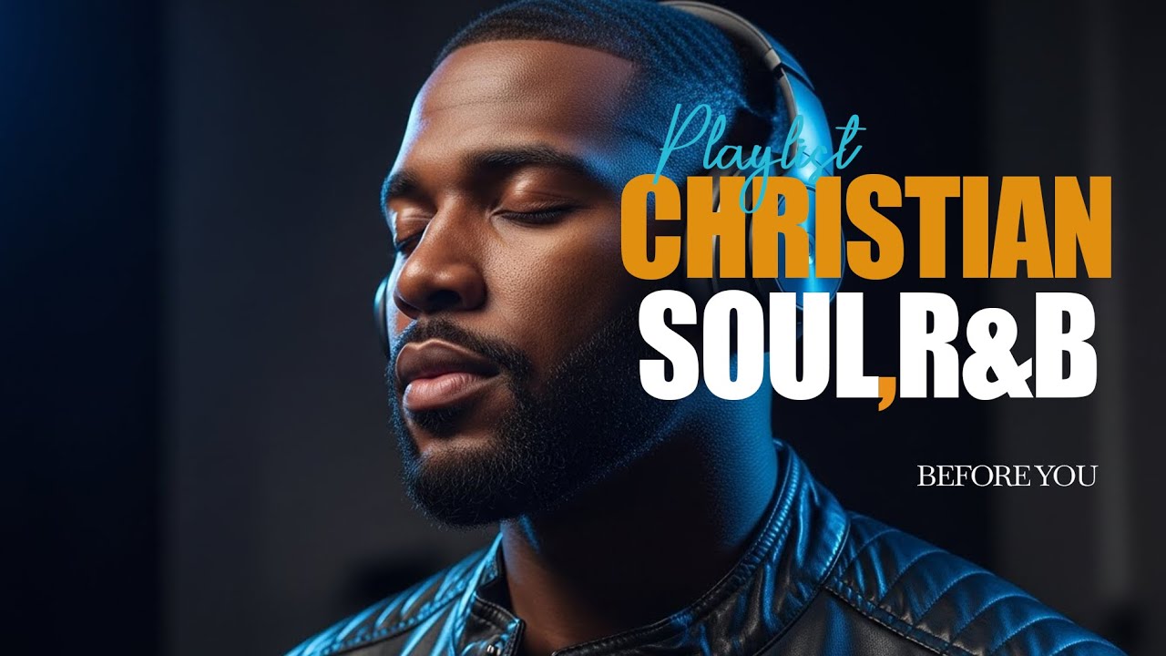 Bible R&B Worship To Heal the Soul | Prayer, Meditation & Reflection Gospel Songs