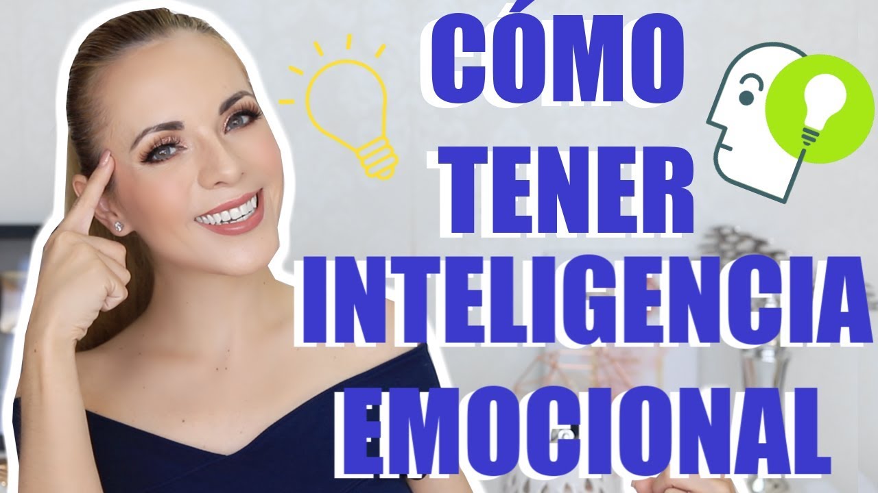 C&Oacute;MO TENER INTELIGENCIA EMOCIONAL!