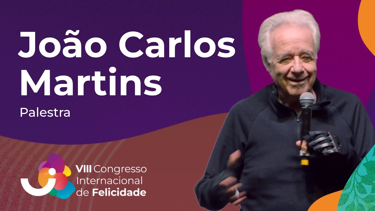 Palestra: João Carlos Martins - VIII Congresso Internacional de Felicidade (2025)