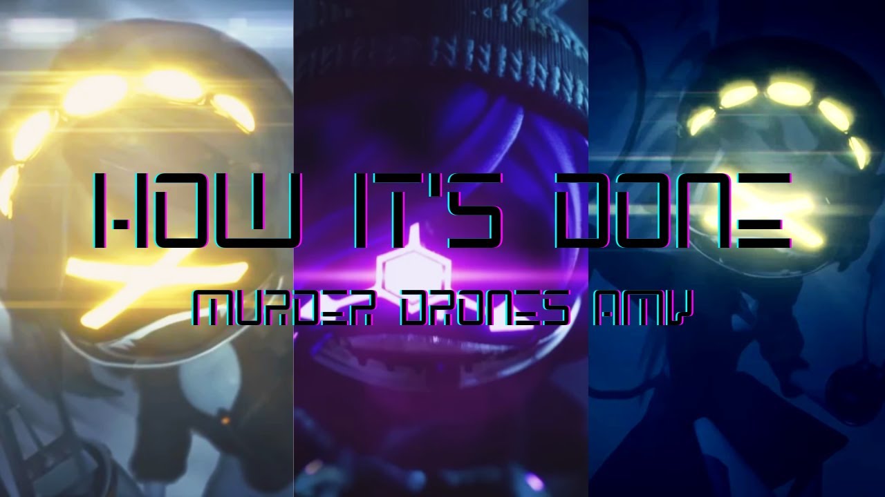 How It's Done | Murder Drones AMV