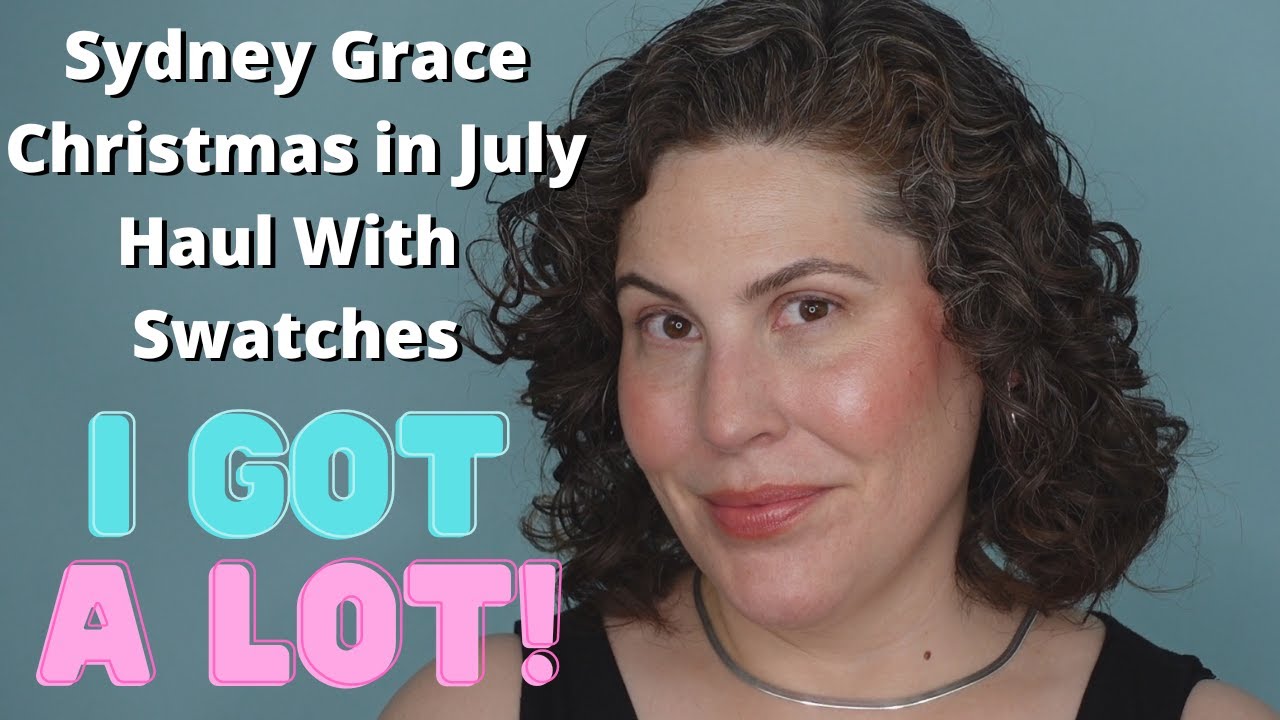 Sydney Grace Haul - Christmas in July Purchases with Swatches - There's A Lot!