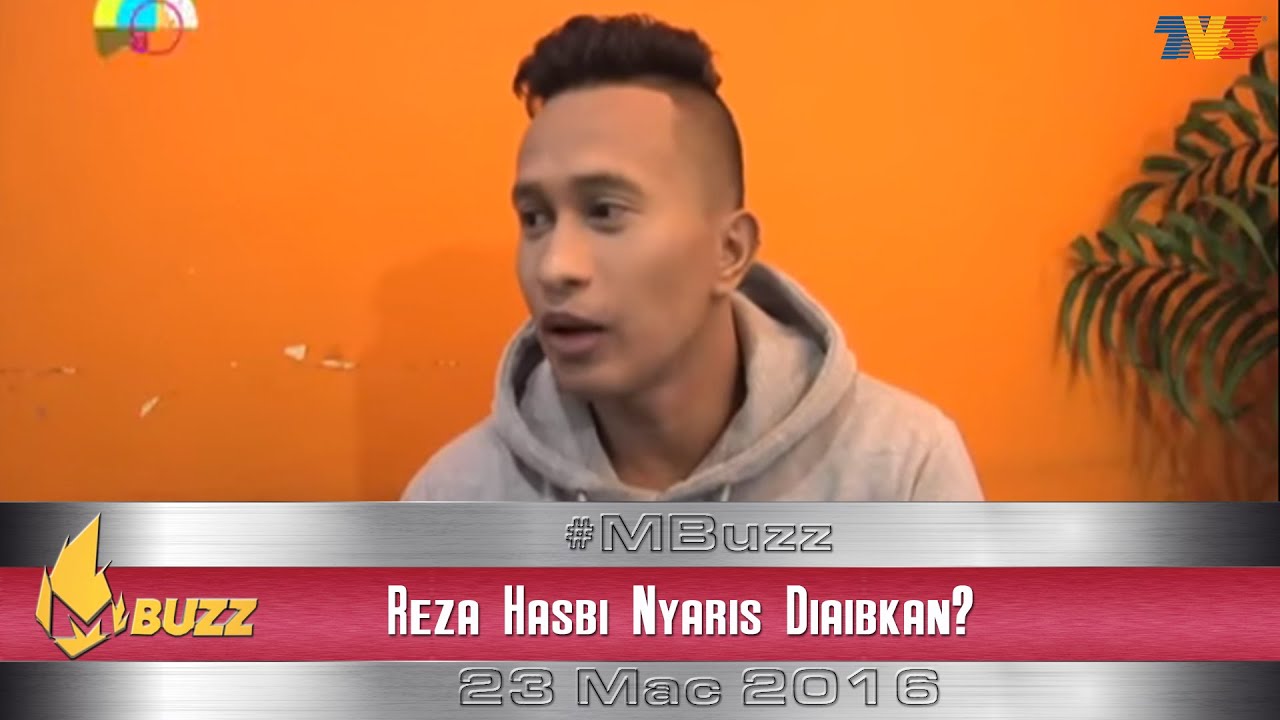 #MBuzz | 23 MAC 2016 | Reza Hasbi Nyaris Diaibkan?