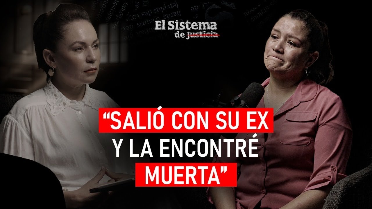 “ASFIXIÓ a mi hija, CONFESÓ el crimen y aún así podría salir LIBRE” Sandra Rmrz | EL SISTEMA PODCAST